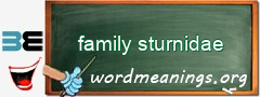WordMeaning blackboard for family sturnidae